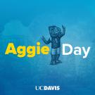 Aggie Day graphic with Gunrock and the UCD logo